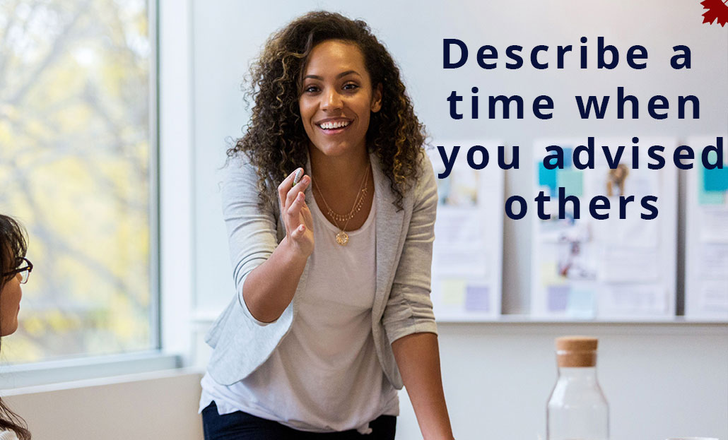 Describe a time when you advised others