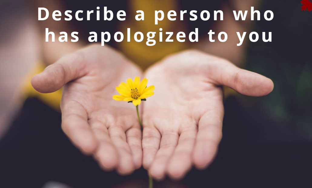 Describe a person who has apologized to you